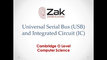 Universal Serial Bus (USB) and Integrated Circuit (IC) | O Level | By Zak