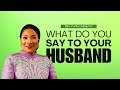 What do you say to your husband // Funke Adejumo #marriage #relationship