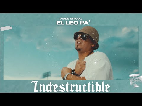 Indestructible - El Leo Pa’ (Video Oficial)