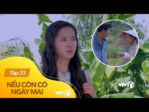 Video Nếu còn có ngày mai tập 33 | 