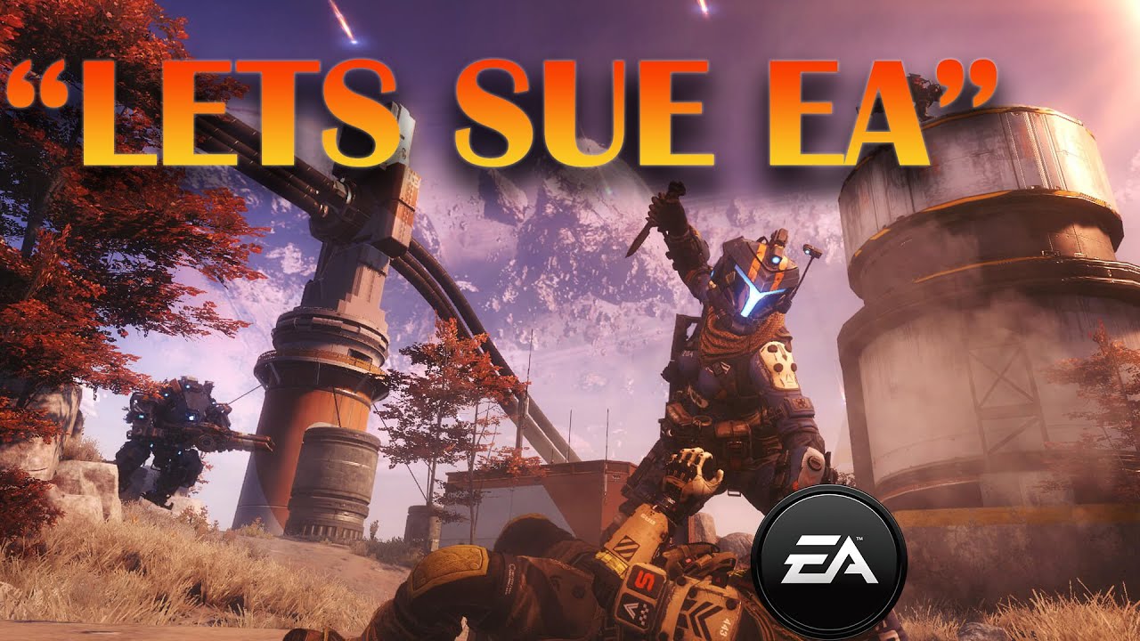 The Problem with: “Lets Sue EA For What they did to Titanfall”