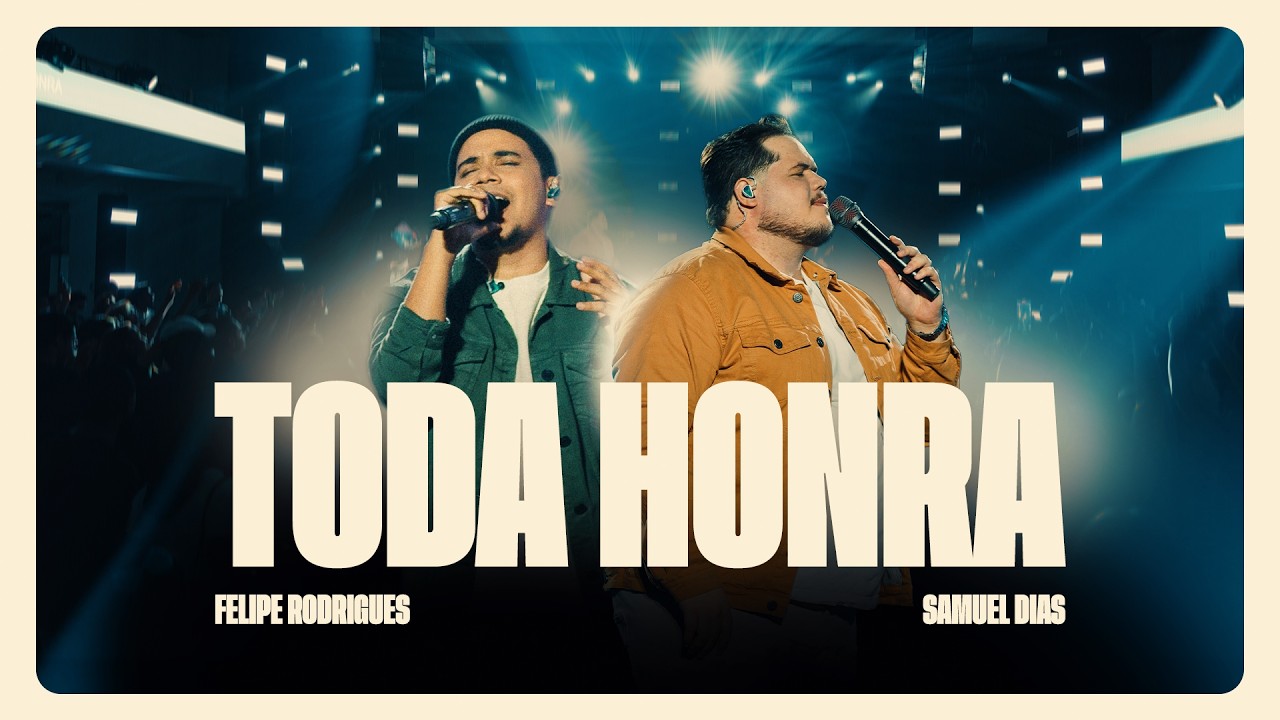SAMUEL DIAS & FELIPE RODRIGUES | TODA HONRA (AO VIVO)