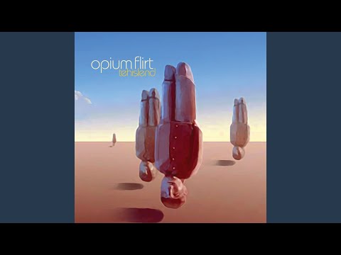 Opium Flirt — Man Who Never Was - Live