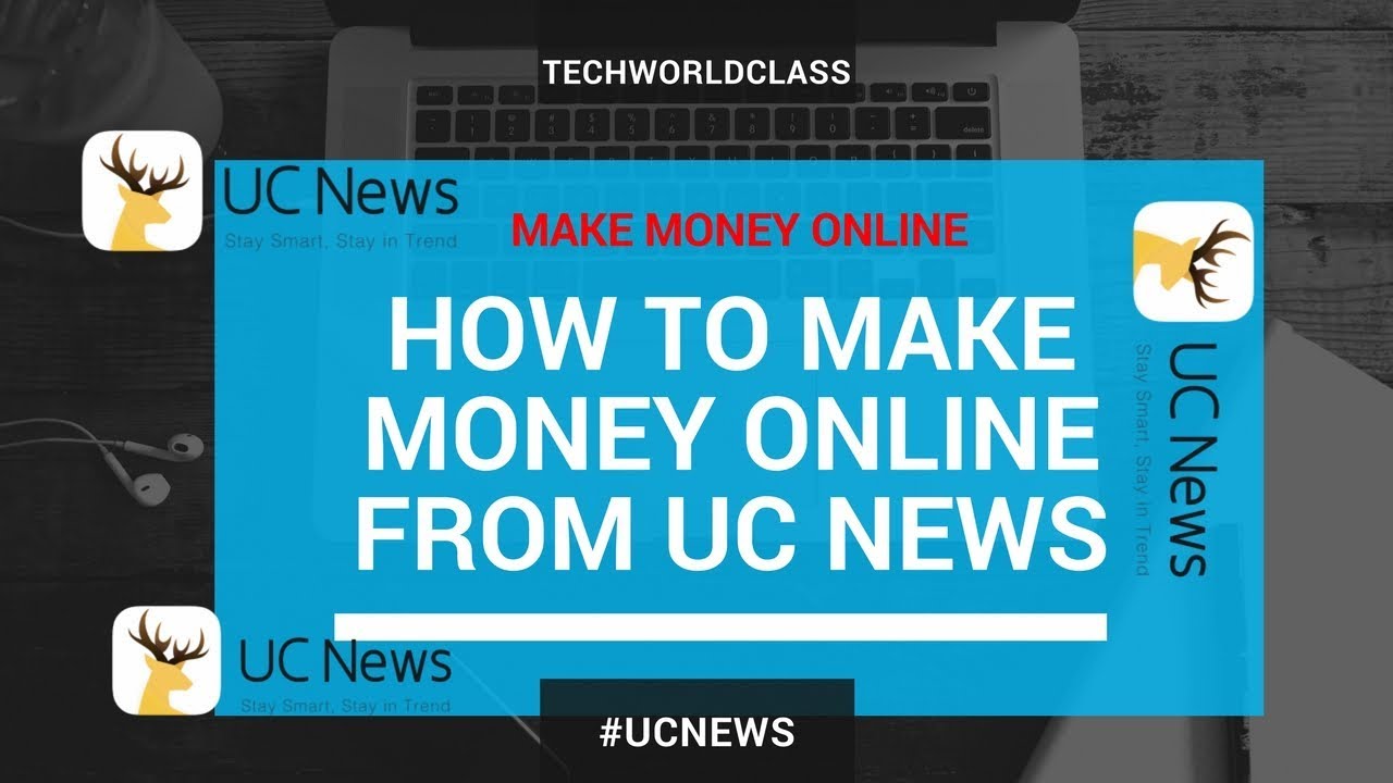 How To Make Money Online From Uc News At home Without any Investment