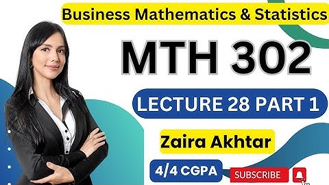 MTH302 Short Lecture 28 part 1 | Highlighted handout | Business maths & statistics | VU Nexus