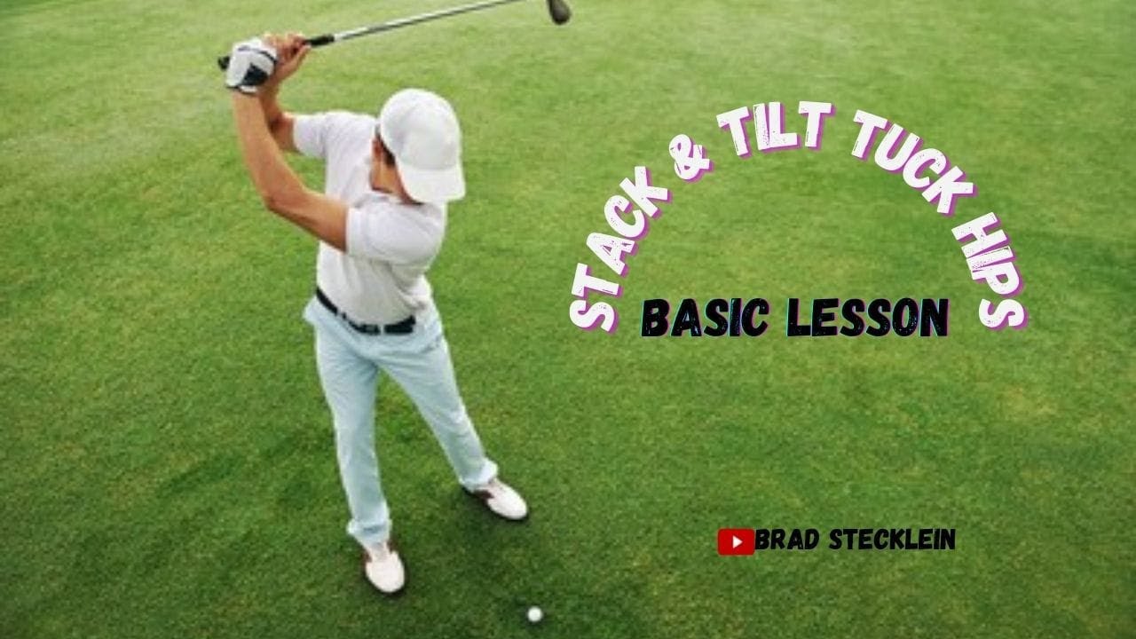 Stack & Tilt Tuck Hips | Basic Golf Lesson with Brad Stecklein EP8 ...