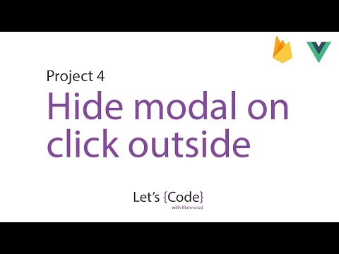 22-Let's Code - project 4 (Vue + Firebase) - Hide Modal on click outside [Arabic]