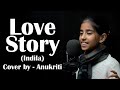 Love Story Indila Cover By Anukriti Lovestory Cover Anukriti IndilaOfficiel 