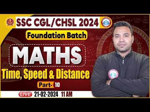 SSC CGL & CHSL 2024, CHSL Maths Class, Time, Speed & Distance Maths, Foundation Batch Maths Class