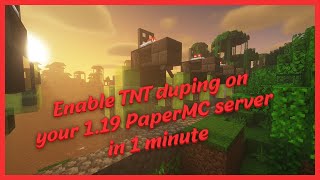 Enable TNT Duping on Your PaperMC 1.19+ & 1.20+ Minecraft Server in 1 Minute