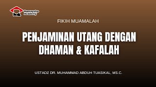 Penjaminan Utang Dengan Dhaman dan Kafalah- Ustadz Dr. Muhammad Abduh Tuasikal, M.Sc.