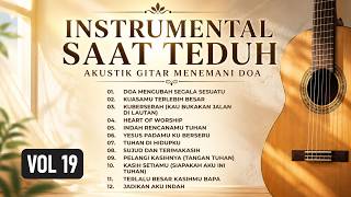 Instrumental Rohani Kristen untuk Saat Teduh, Doa dan Ketenangan | VOLUME 19