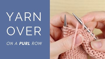 How to Yarn Over (YO) on a Purl Side Row
