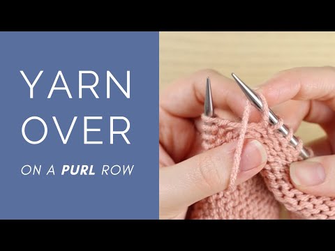 How to Yarn Over (YO) on a Purl Side Row