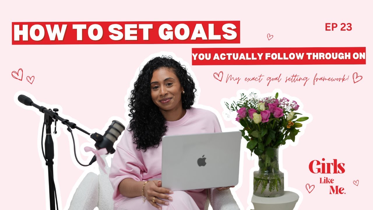 EP 23 - How to Set Goals You Actually Follow Through On - My Exact Goal-Setting Framework