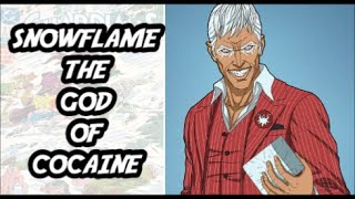 Snowflame : A Cocaine Powered Super Villain - Comic book Origins