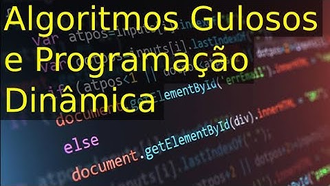 Algoritmos Gulosos e Programação Dinâmica