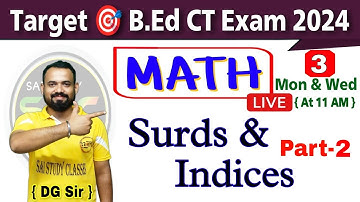 Surds & Indices Part-2 | MATH | Class-3 | For Utkal/IGNOU & Govt B.Ed CT Exam 2024 | DG Sir