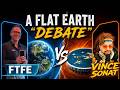 A Flat Earth "Debate" - FTFE VS Vince Sonat