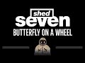 Shed Seven • Butterfly On A Wheel (CC) 🎤 [Karaoke] [Instrumental Lyrics]