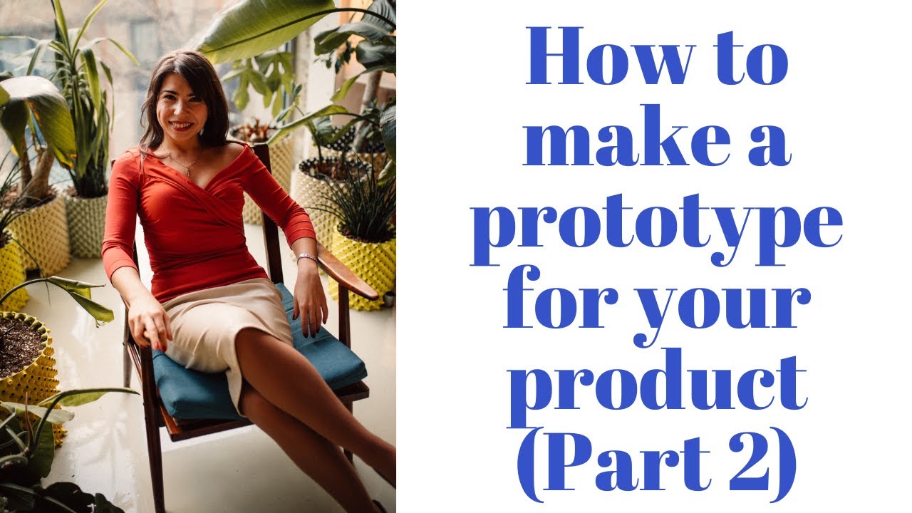How to make a prototype for your product (Part 2) - YouTube