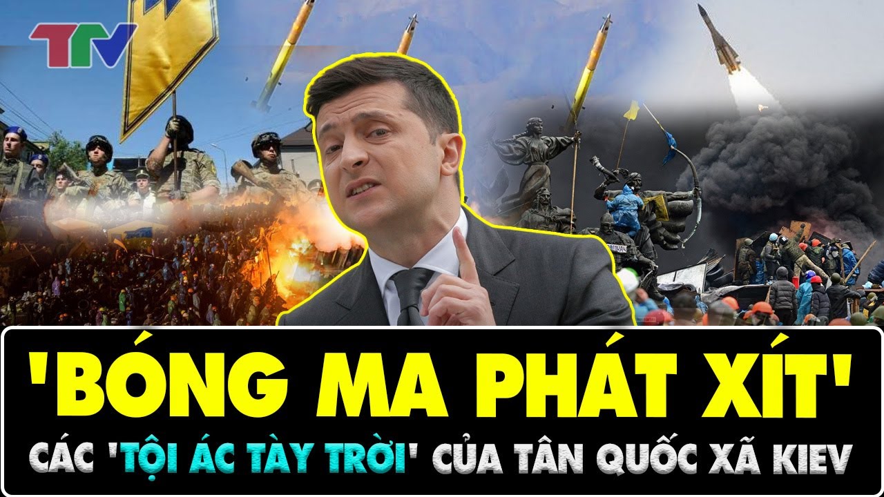 Bóng ma phát-xít và sự tan nát tất yếu của đất nước Ukraina và sự đồng ...