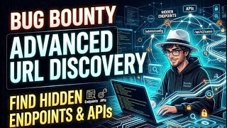 (2)Advanced URL Discovery for Bug Bounty | Find Hidden Endpoints & APIs