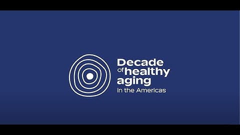 The Decade of Healthy Aging in the Americas