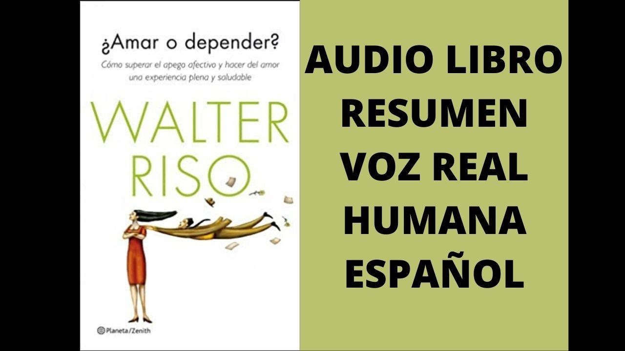 Amar Y Depender Walter Riso Resumen