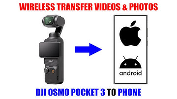 Wireless Transfer DJI Osmo Pocket 3 Files to Phone [ Download Photos & Videos to Apple & Android ]