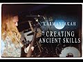Karmanjakah creating ancient skills