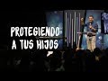 Protegiendo a tus hijos - Pastor Bernardo Gómez