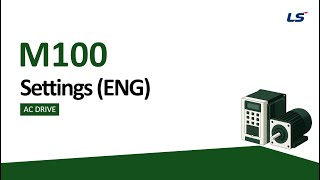LS ELECTRIC | AC Drive M100 Basic Settings