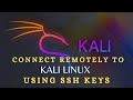 How to Connect Remotely to Kali Linux Using SSH Keys