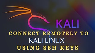 How to Connect Remotely to Kali Linux Using SSH Keys