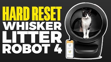 How To Hard Reset Whisker Litter-Robot 4