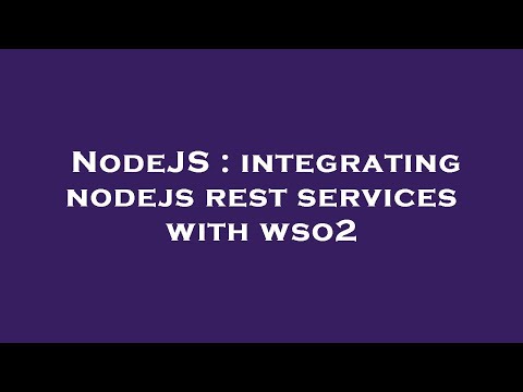 NodeJS : integrating nodejs rest services with wso2