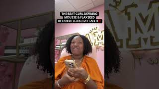 I just released the best curl defining mousse and flaxseed Detangler the industry has ever seen!