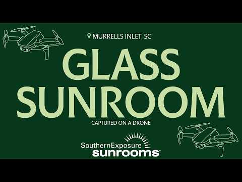 DRONE TOUR: Murrells Inlet GIANT Glass Sunroom | By Southern Exposure Sunrooms