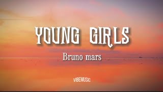 Bruno mars - Young girls (Lyrics) 🎵