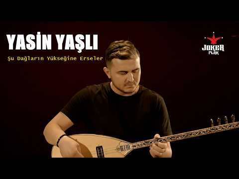 Şu Dağların Yükseğine Erseler