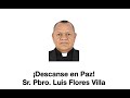 Misa de Exequias Sr. Pbro. Luis Flores Villa - 14.03.2024 - 12:00 hrs.