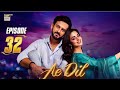 Ae Dil Episode 32 | Azaan Sami Khan | Saad Qureshi | Komal Meer |24April 2025 |ARY Digi...