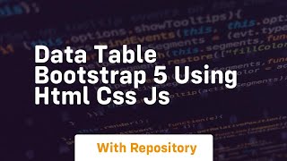 Data table bootstrap 5 using html css js