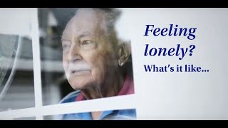 Loneliness in Elders, How Does it Feel?