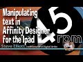 Affinity Designer Ipad - Simple Text Manipulation