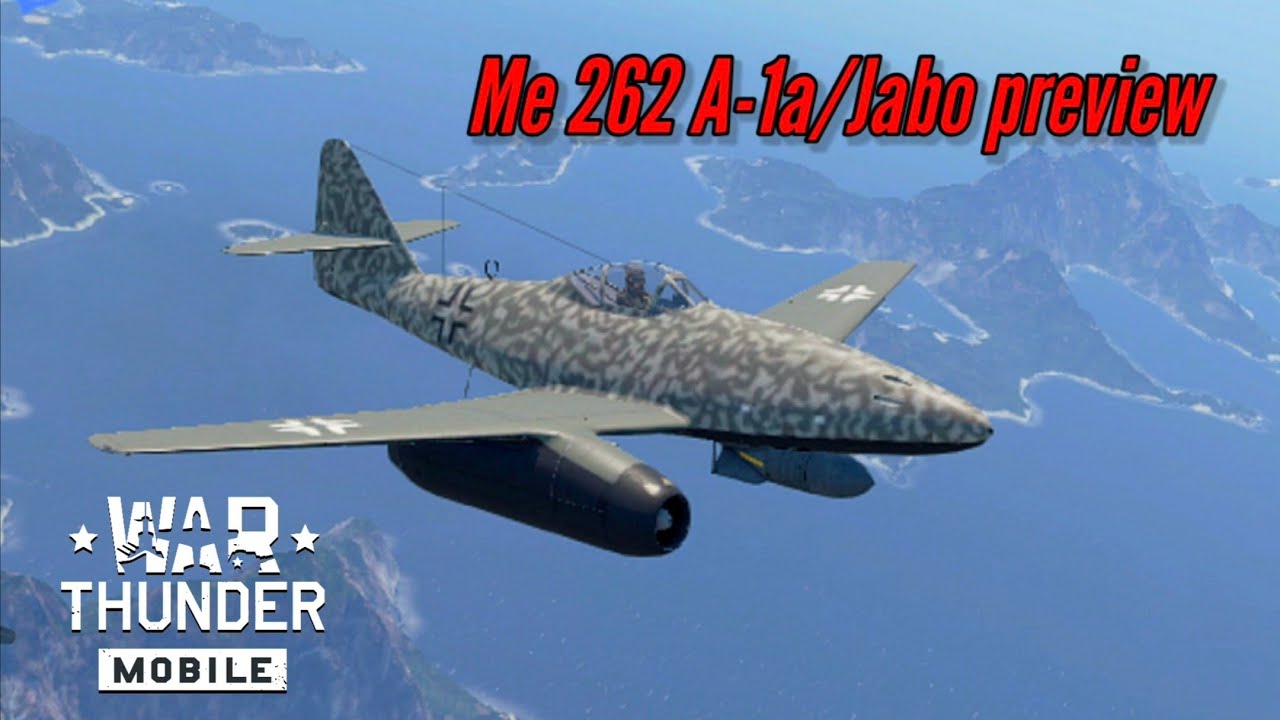 Preview] Me 262 A-1a/Jabo testing - War Thunder Mobile - YouTube