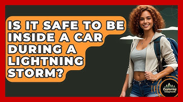 Is It Safe To Be Inside A Car During A Lightning Storm? - Exploring Campgrounds