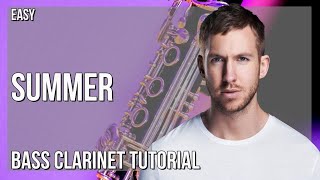 How to play Summer by Calvin Harris on Bass Clarinet (Tutorial)