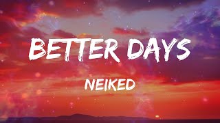 NEIKED - Better Days (feat. Polo G) (Letras)